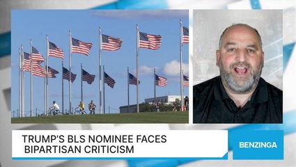 Trump’s BLS Nominee Faces Bipartisan Criticism