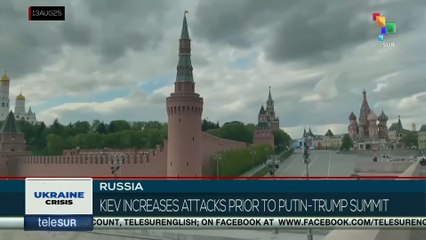 Russia | Kiev increases attacks prior to Putin-Trump summit