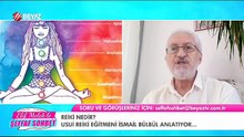 Beyaz Tv Reiki üzerine İsmail Bülbül
