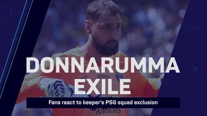'I trust the coach' - PSG fans share their views on Donnarumma exile