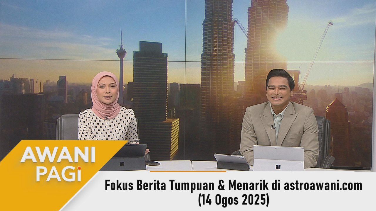 AWANI Pagi: Berita tumpuan & menarik di astroawani.com [14 Ogos 2025]