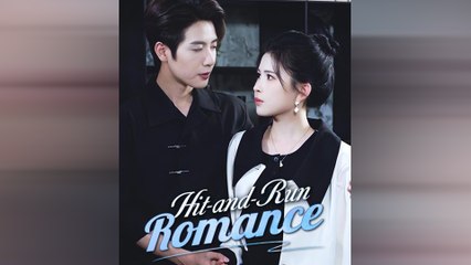 Hit-and-Run Romance Chinese Drama