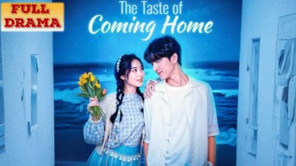 The Taste Of Coming Home Full Episode