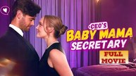 CEO's Baby Mama Secretary Full Movie
