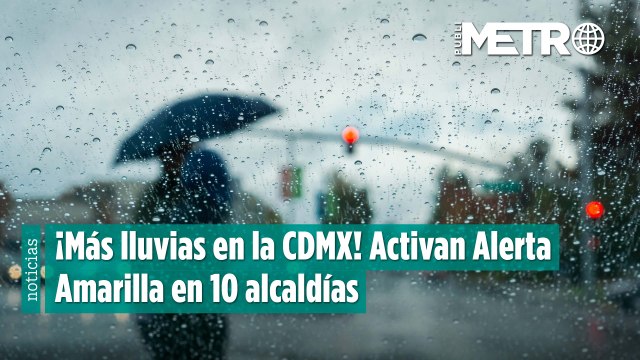 ¡Más lluvias en la CDMX! Activan Alerta Amarilla en 10 alcaldías