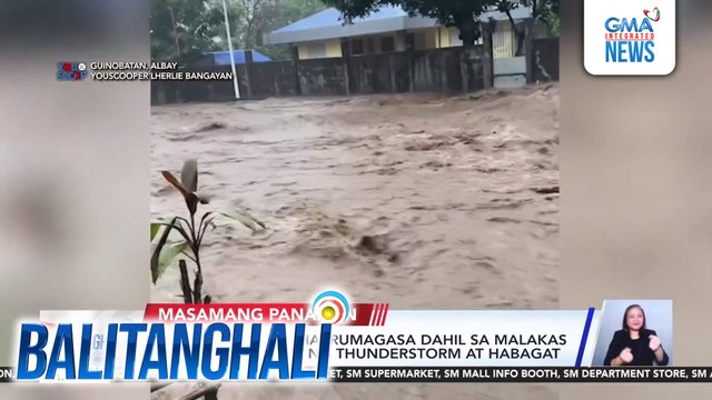 Kulay-putik na baha, rumaragasa dahil sa malakas na ulan na dulot ng thunderstorm at habagat | Balitanghali