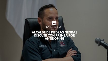 Alcalde de Piedras Negras se incomoda por pregunta de antidoping