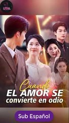 [SUB ESPAÑOL] Cuando el amor se convierte en odio