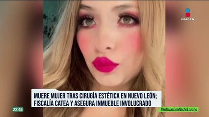 Joven muere tras someterse a una intervención estética en Monterrey