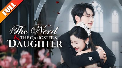 THE NERD THE GANGSTER'S DAUGHTER