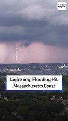 Lightning, Flooding Hit Massachusetts Coast