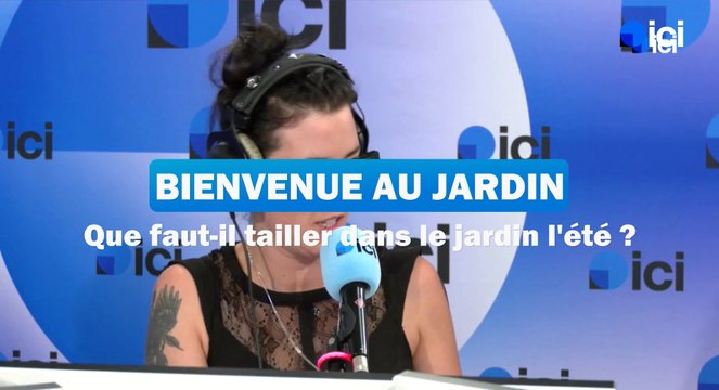 Bienvenue au Jardin 03 Que faut-il tailler l'été dans son jardin ?