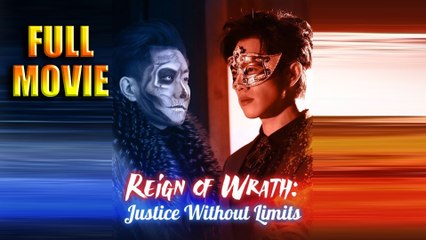 Reign of Wrath - Justice Without Limits Full Movie