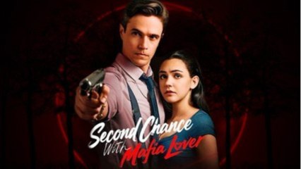 Second Chance With Mafia Lover - Full Movie