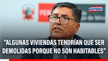 Atentado en Trujillo: Algunas viviendas tendrían que ser demolidas porque no son habitables, según el ministro del Interior