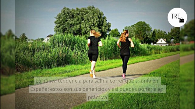 La nueva tendencia para salir a correr que triunfa en España: estos son sus beneficios y así puedes ponerla en práctica