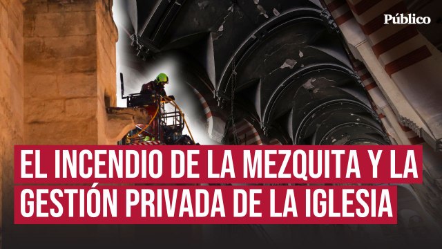 Más allá de los daños materiales de la Mezquita de Córdoba: las dudas sobre la gestión privada de la Iglesia
