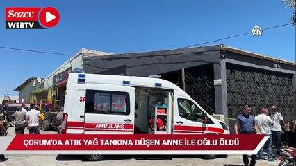 Atık yağ tankına düşen anne ve oğlu öldü