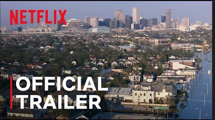 Katrina: Come Hell and High Water | Official Trailer - Netflix