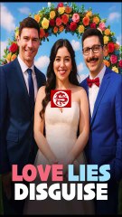 Love Lies Disguise EngSub #dramashorts