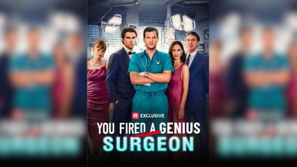 You Fire A Genius Surgeon [Full Movie] - HerSceneDaily