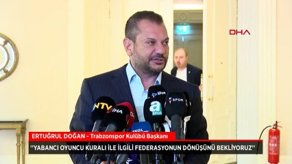 Ertuğrul Doğan: MHK ile alakalı kulüplerimizin çok sıkıntısı var