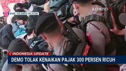 Demo Tolak Kenaikan Pajak 300% di Bone Ricuh, Mahasiswa Bentrok dengan Aparat