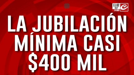 Atención jubilados: la prestación mínima será de casi 400 mil pesos
