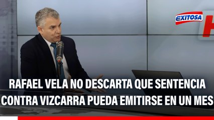 Sentencia contra Martín Vizcarra podría emitirse en un mes: "Si es que hay varias audiencias", señala Rafael Vela