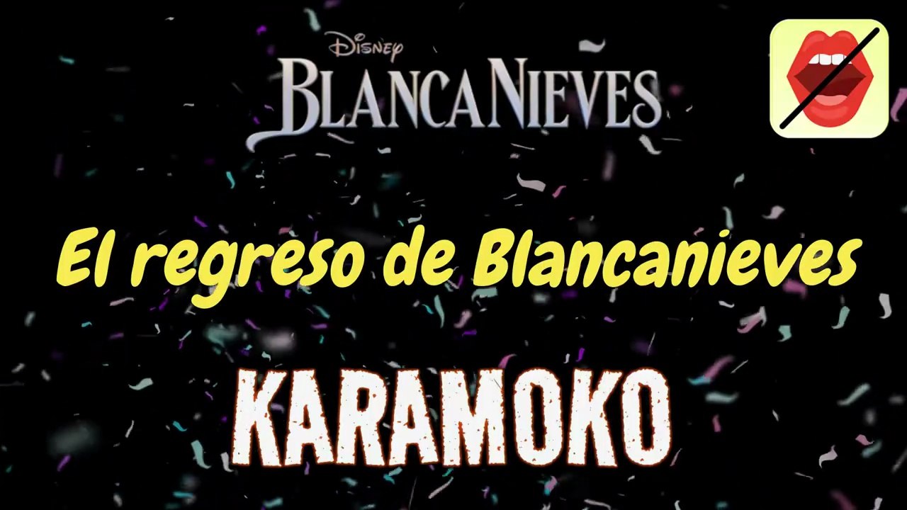 EL REGRESO DE BLANCANIEVES 🍎 KARAOKE DISNEY SIN VOZ _ KARAMOKO KARAOKE