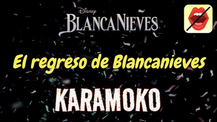 EL REGRESO DE BLANCANIEVES 🍎 KARAOKE DISNEY SIN VOZ _ KARAMOKO KARAOKE