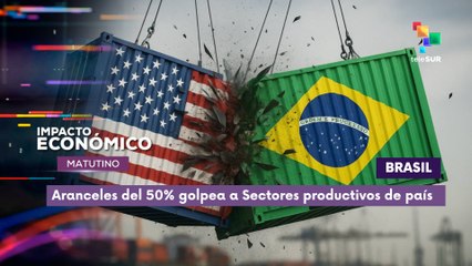 Brasil aranceles afecta a sectores productivos