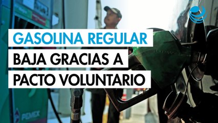 Gasolina regular ha bajado gracias a pacto voluntario