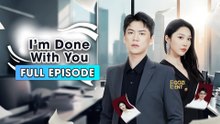 I'm Done With You Full [Eng Sub]