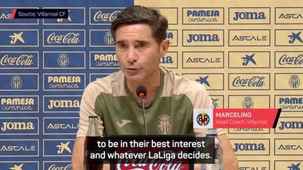 Villarreal will 'accept whatever is decided' over Miami game - Marcelino
