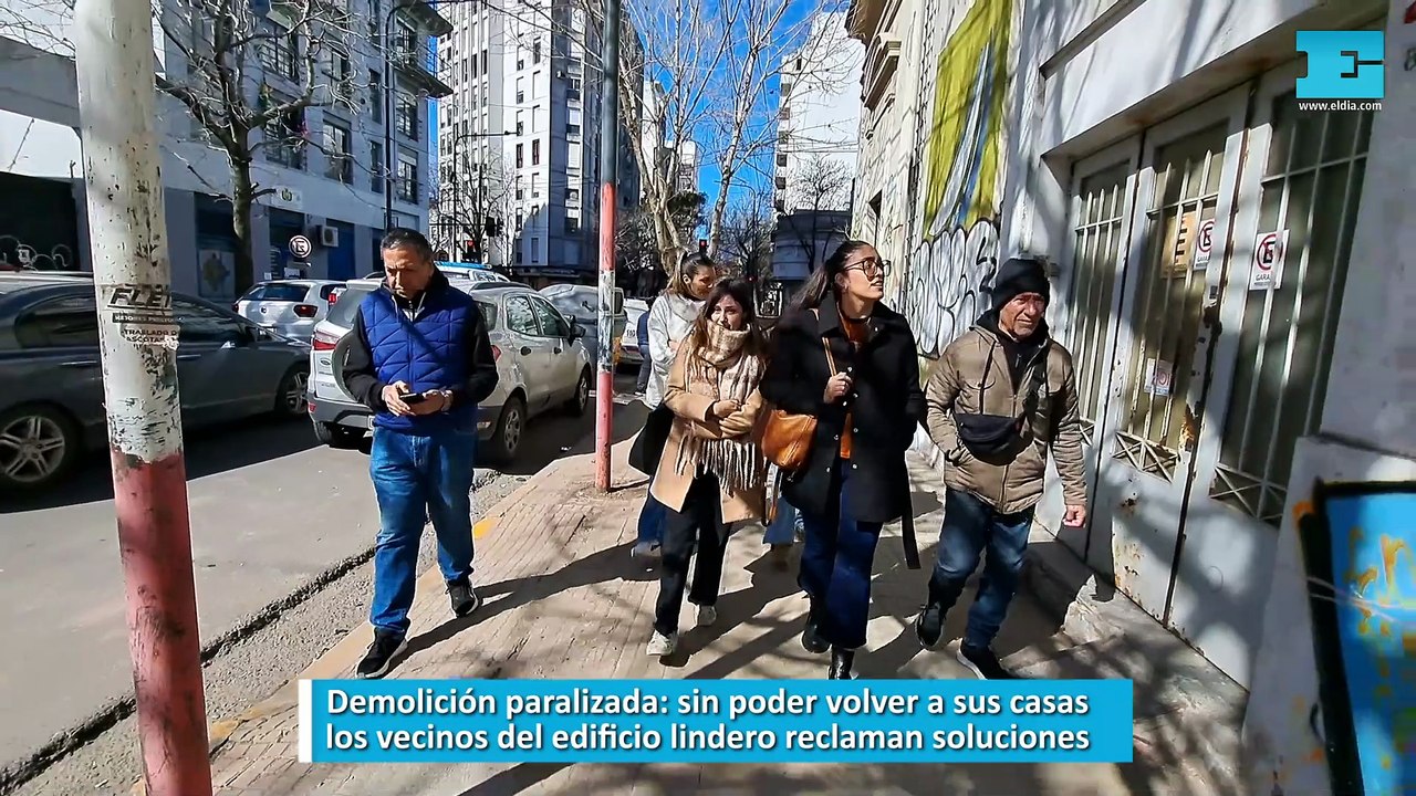Demolición paralizada sin poder volver a sus casas, los vecinos del ...