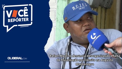 Rafael Martins denuncia desorganização e falta de fiscalização no trânsito na Augusto Montenegro