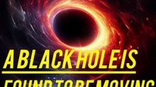 A black hole is found to be moving at 5 million kmph..!