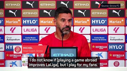 Girona's Michel opposes proposed LaLiga game in Miami