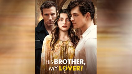 His Brother, My Lover!