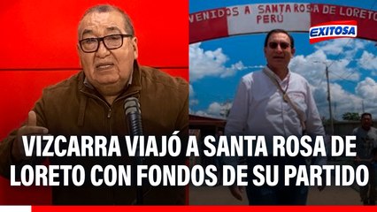 Martín Vizcarra viajó a Santa Rosa de Loreto con fondos de su partido, asegura su hermano