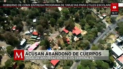 El Ajusco: Usan la zona para abandonar cuerpos; grupos criminales se apoderan del lugar