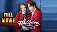 Fake Dating My Rich Nemesis Full Movie