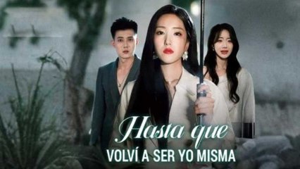 Hasta que volví a ser yo misma Completa en Español