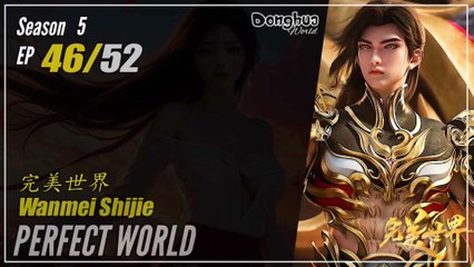 Perfect World Season 5 Ep 46 (228) 完美世界  Wanmei Shijie | Donghua - 1080P - Cc English