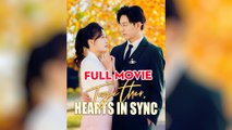 Together, Hearts In Sync - Full Movie