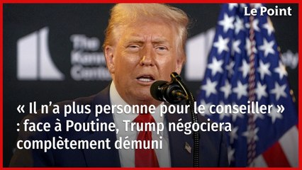 Face à Poutine, Trump négociera complètement démuni