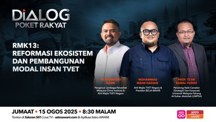 Dialog Poket Rakyat: RMK13 | Reformasi ekosistem dan pembangunan modal insan TVET