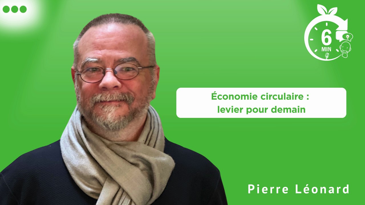#012 - Rubrique "6 Min. pour comprendre" : Économie circulaire : levier pour demain (FR)