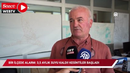 Bir ilçede alarm: 3,5 aylık suyu kaldı! Kesintiler başladı